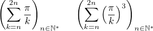 (     )        (        )
 ∑2n π          ∑2n ( π)3
     k-              k-
 k=n    n∈ℕ∗    k=n       n∈ℕ∗
