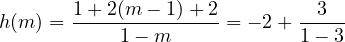        1+ 2(m − 1)+ 2         3
h(m ) =-------------- = − 2 +-----
            1− m             1− 3
