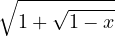 ∘----√-----
 1 +  1 − x