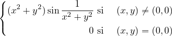 ({   2   2    --1----
  (x + y )sin x2 + y2 si  (x,y) ⁄= (0,0)
(                 0 si   (x,y) = (0,0)