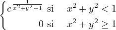 {  -212--     2    2
  ex+y −1 si x  + y < 1
        0 si x2 + y2 ≥ 1