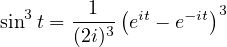 sin3t = -1--(eit − e− it)3
       (2i)3
