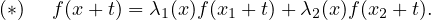 (∗)  f(x+ t) = λ1(x)f(x1 + t)+ λ2(x )f(x2 +t).
