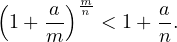 (    a )mn-     a
 1+  m-   < 1+ n-.
