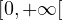 [0,+∞ [