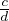 c
d