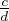 c
d