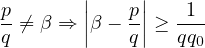 p       ||   p||    1
q ⁄= β ⇒ ||β − q|| ≥ qq-
                   0
