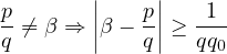 p       ||   p||    1
q ⁄= β ⇒ ||β − q|| ≥ qq-
                   0
