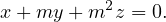           2
x+ my + m  z = 0.
