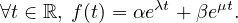 ∀t ∈ ℝ, f(t) = αeλt + βeμt.
