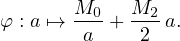        M0    M2
φ : a ↦→-a-+  2--a.

