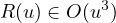           3
R(u) ∈ O (u )
